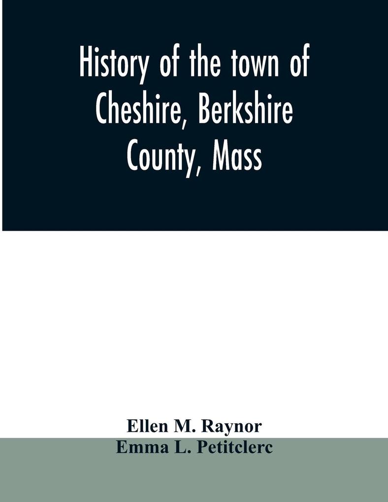 History of the town of Cheshire Berkshire County Mass.