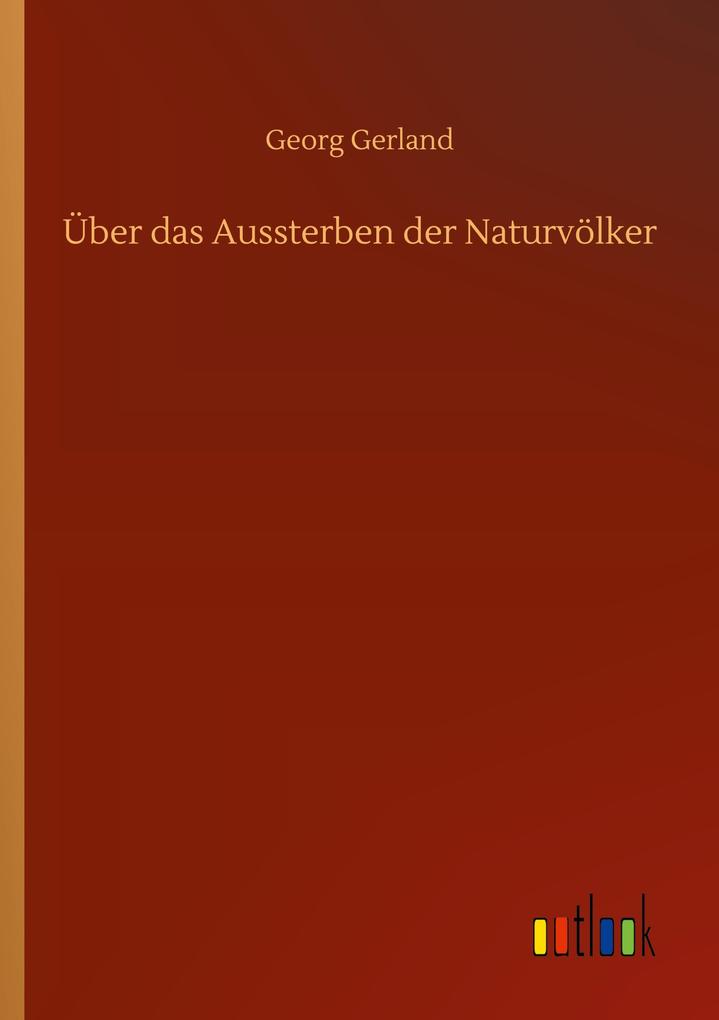 Über das Aussterben der Naturvölker
