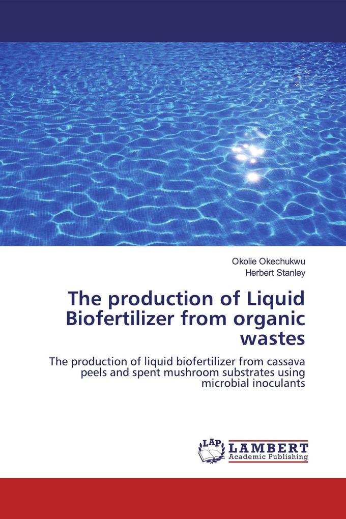 The production of Liquid Biofertilizer from organic wastes