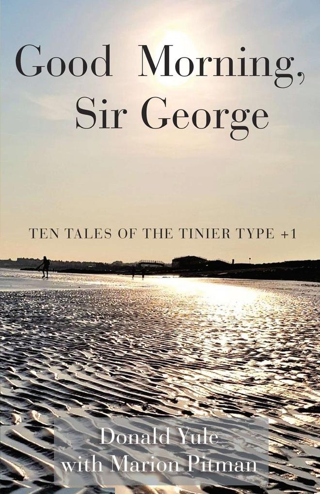 Good Morning Sir George