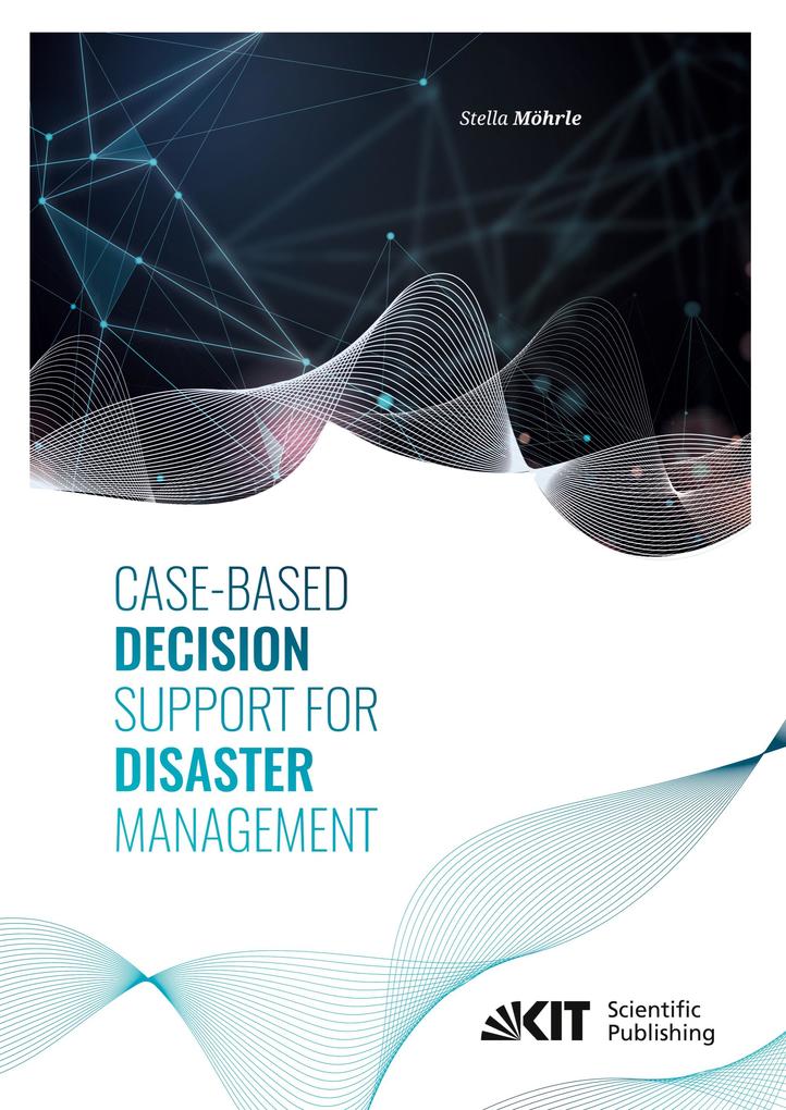 Case-Based Decision Support for Disaster Management