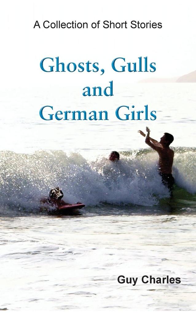 Ghosts Gulls and German Girls