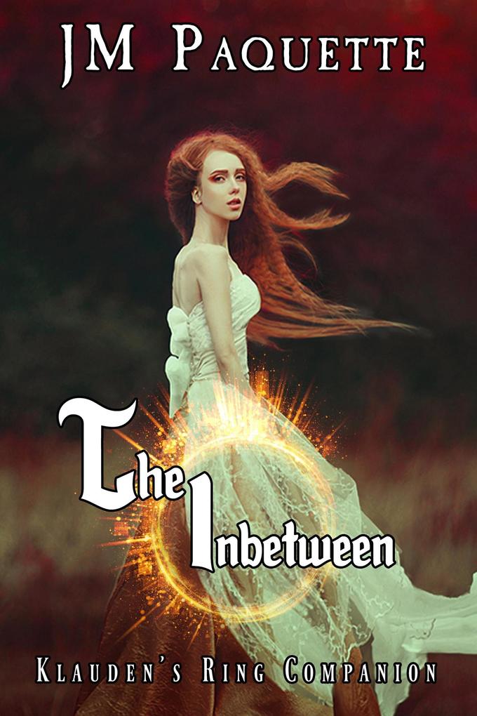 The Inbetween (Klauden's Ring Saga #4)