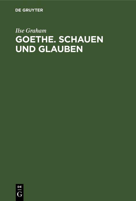 Goethe. Schauen und Glauben