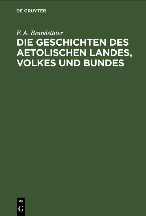 Die Geschichten des Aetolischen Landes Volkes und Bundes