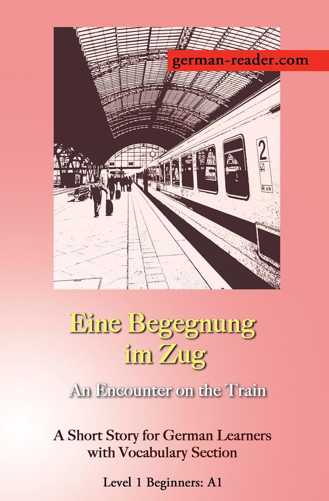 German Reader Level 1 Beginners (A1): Eine Begegnung im Zug