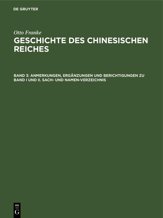 Anmerkungen Ergänzungen und Berichtigungen zu Band I und II. Sach- und Namen-Verzeichnis