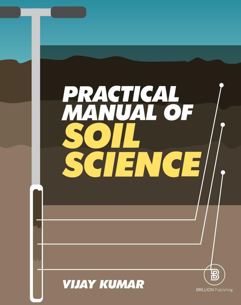 Practical Manual Of Soil Science (Soil Physics Soil Fertility And Soil Carbon Analysis)