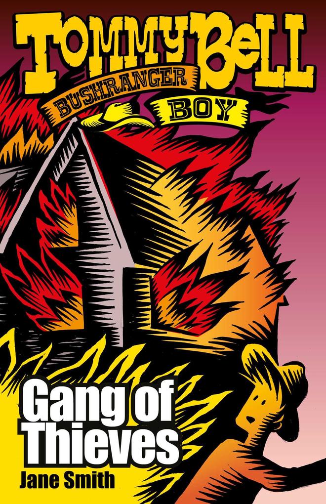 Tommy Bell Bushranger Boy: Gang of Thieves