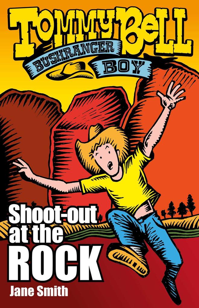 Tommy Bell Bushranger Boy: Shoot-out at the Rock
