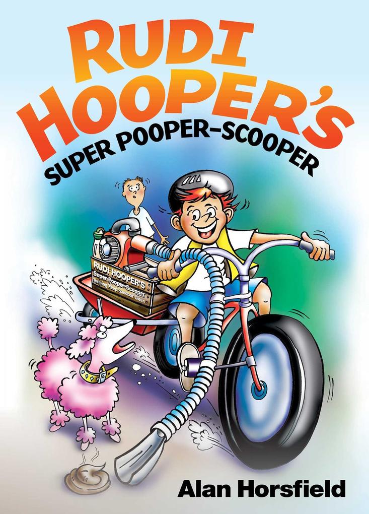 Rudi Hooper‘s Super Pooper-Scooper