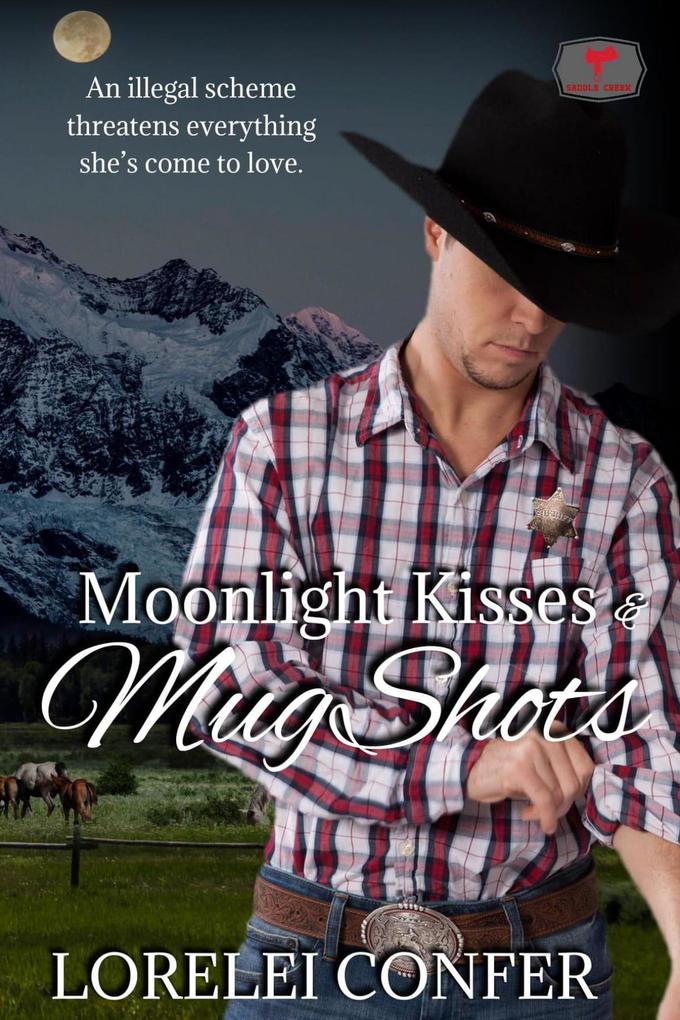 Moonlight Kisses and MugShots (Saddle Creek #4)