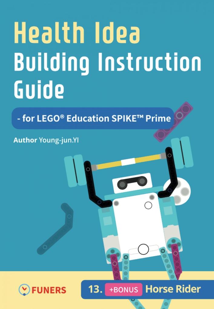 Health Idea Building Instruction Guide for LEGO® Education SPIKE(TM) Prime 13 Horse Rider