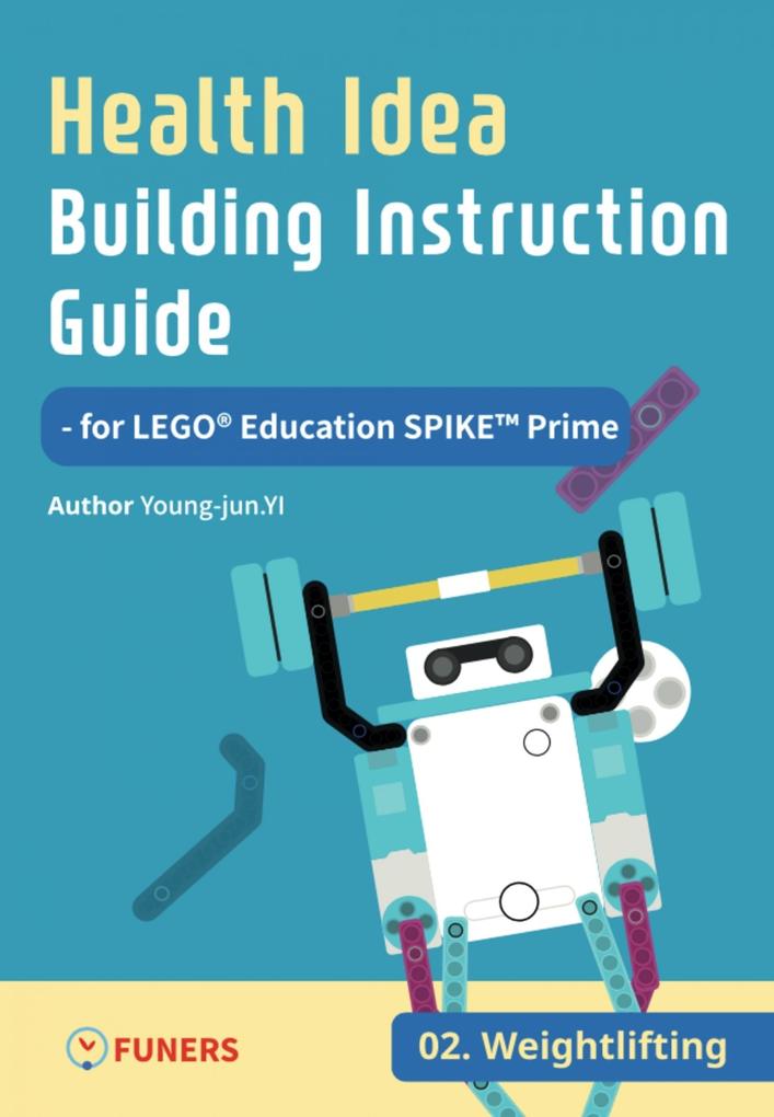 Health Idea Building Instruction Guide for LEGO® Education SPIKE(TM) Prime 02 Weightlifting