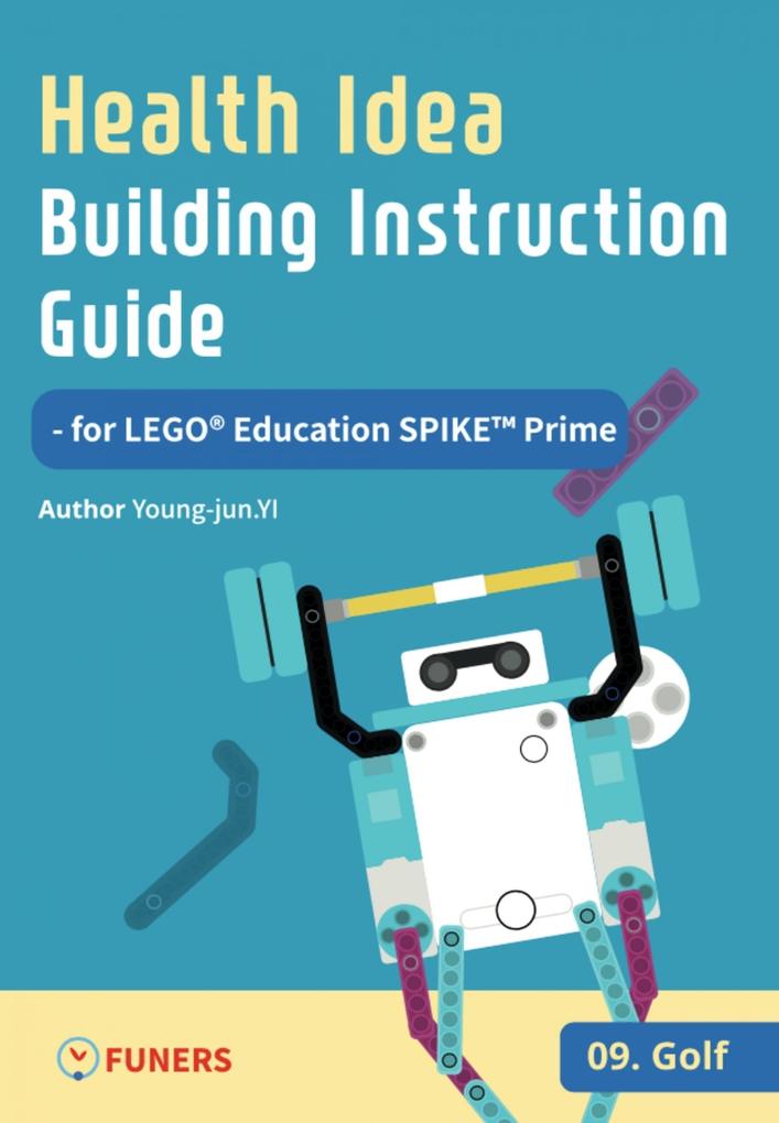 Health Idea Building Instruction Guide for LEGO® Education SPIKE(TM) Prime 09 Golf