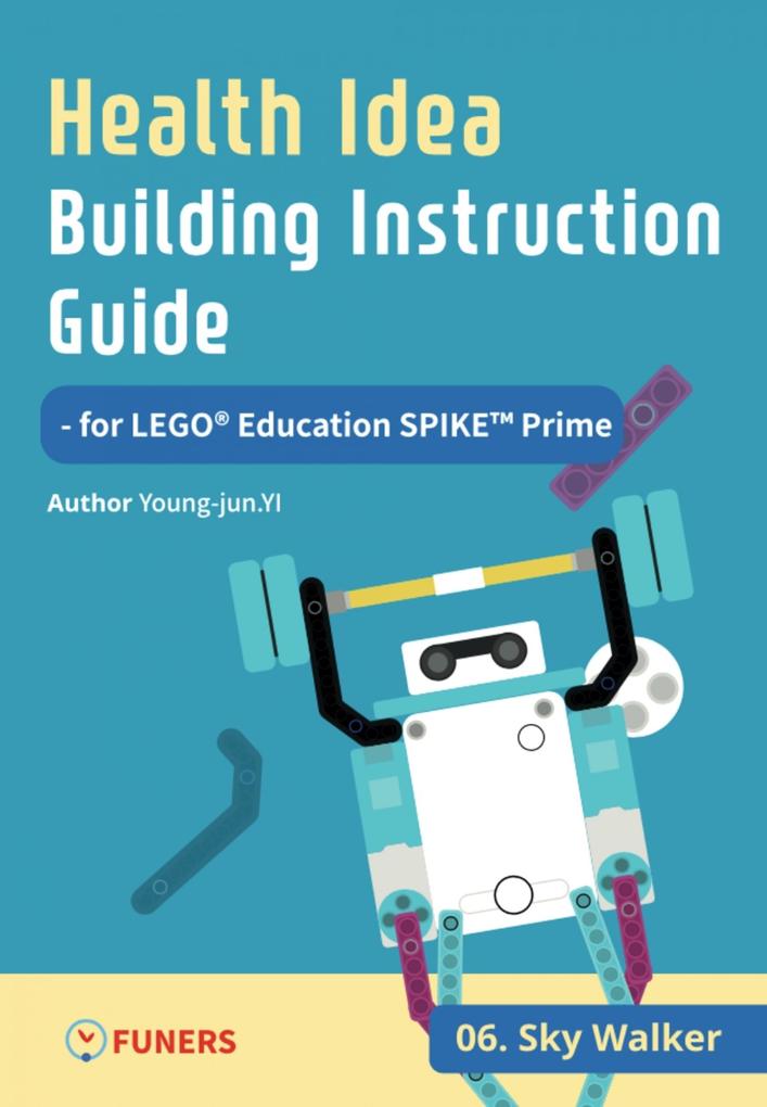 Health Idea Building Instruction Guide for LEGO® Education SPIKE(TM) Prime 06 Sky Walker