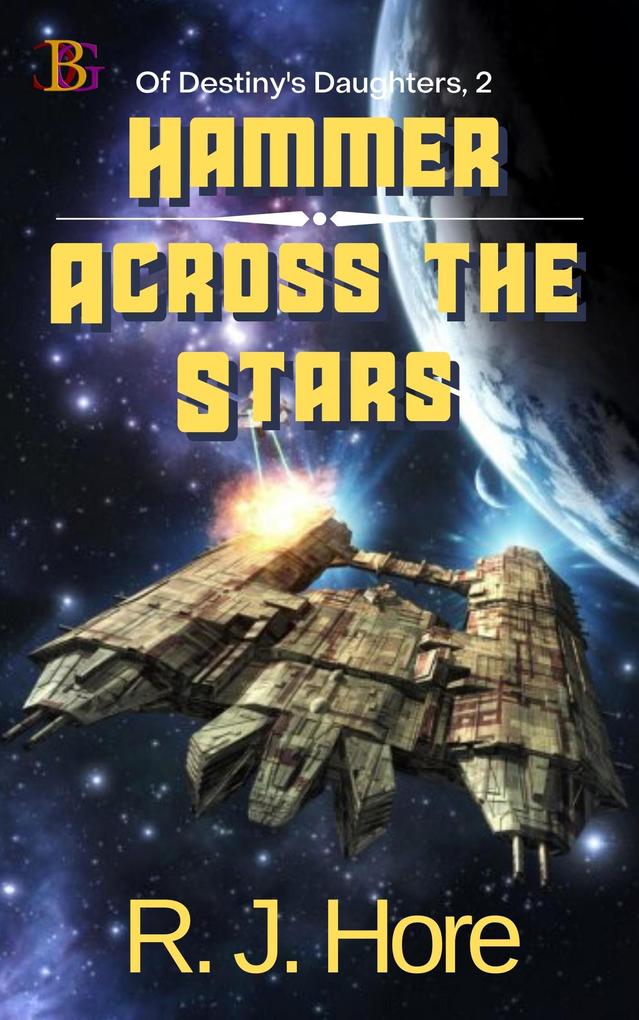 Hammer Across the Stars (Of Destiny‘s Daughters #2)