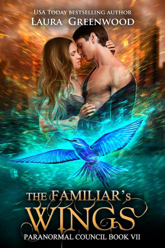 The Familiar‘s Wings (The Paranormal Council #7)