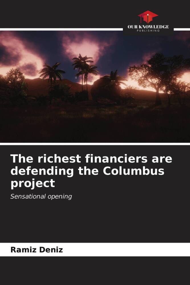 The richest financiers are defending the Columbus project