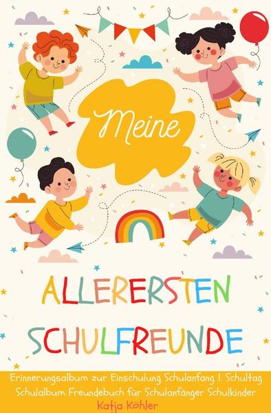 Image of Meine allerersten Schulfreunde Erinnerungsalbum zur Einschulung Schulanfang 1. Schultag Schulalbum F