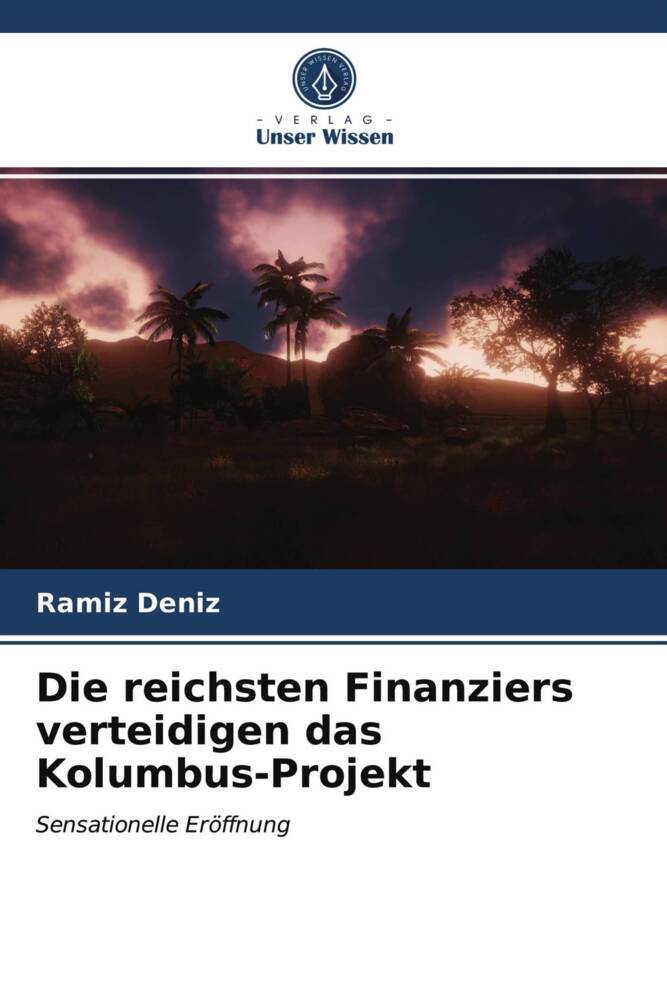 Die reichsten Finanziers verteidigen das Kolumbus-Projekt