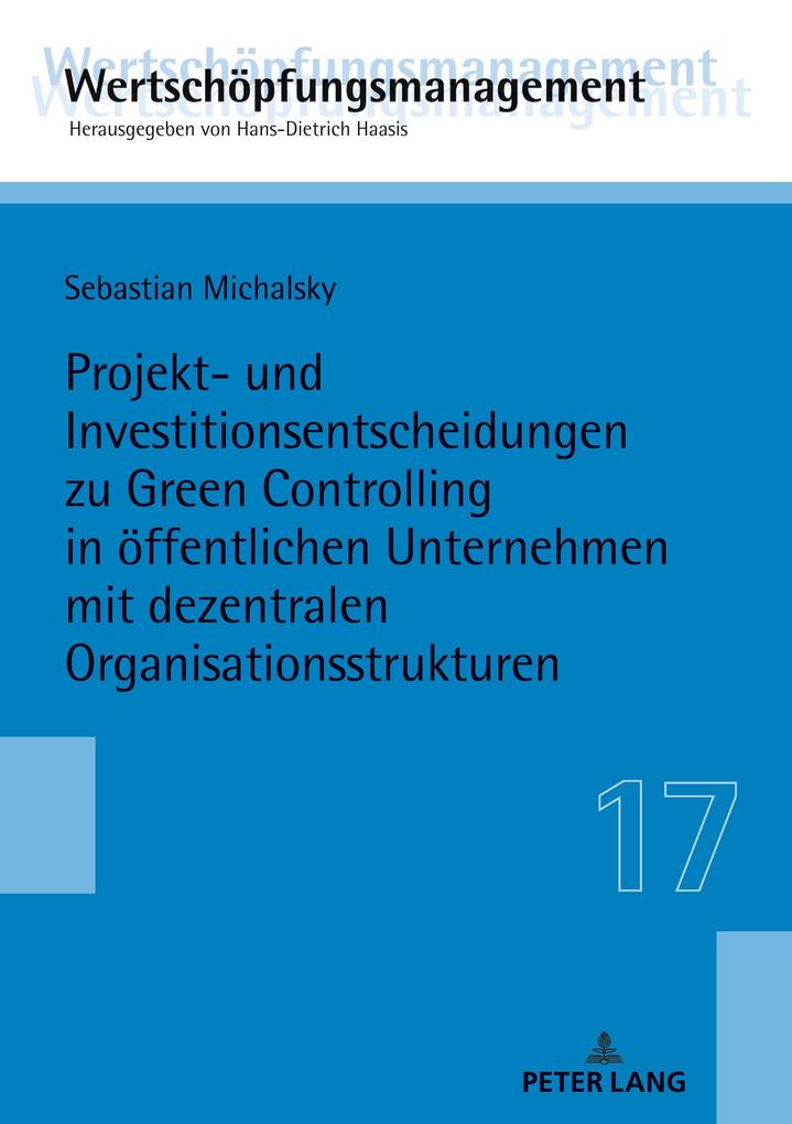Projekt- und Investitionsentscheidungen zu Green Controlling in öffentlichen Unternehmen mit dezentralen Organisationsstrukturen