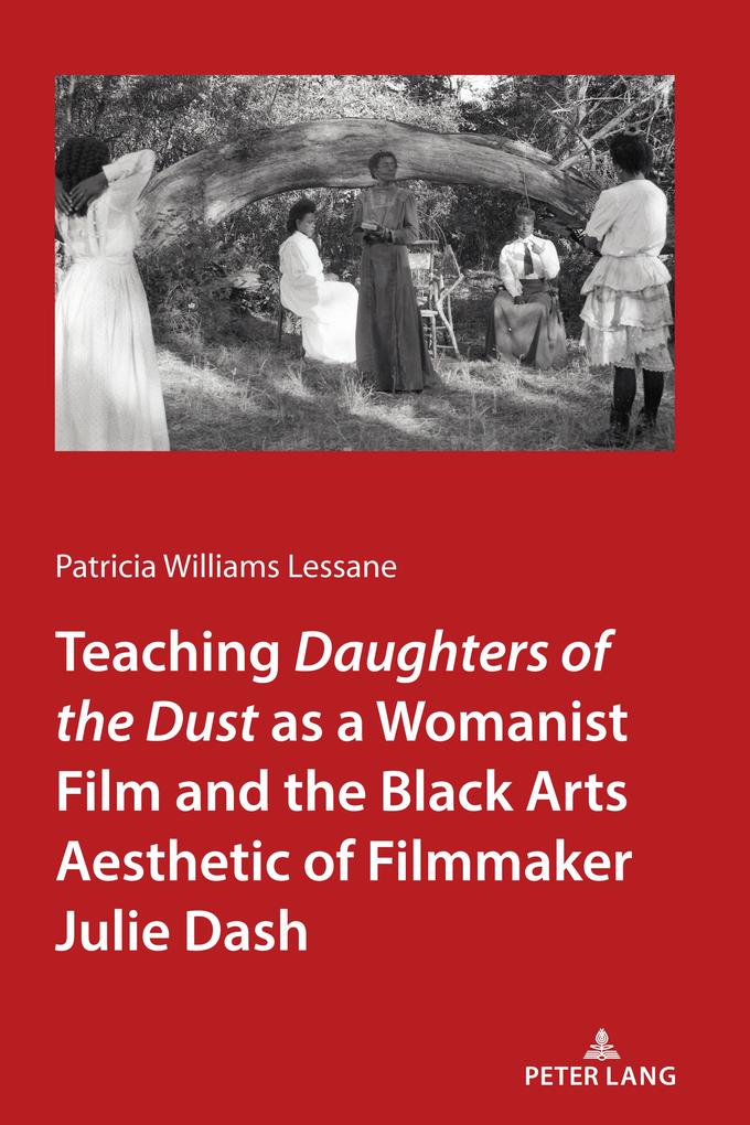 Teaching Daughters of the Dust as a Womanist Film and the Black Arts Aesthetic of Filmmaker Julie Dash