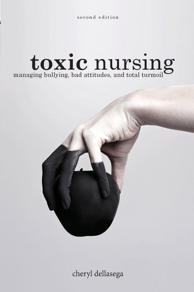 Toxic Nursing Second Edition