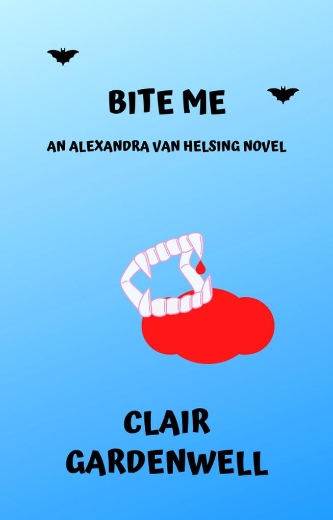 Bite Me (Alexandra Van Helsing #1)