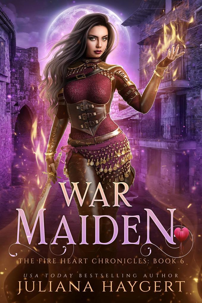 War Maiden (The Fire Heart Chronicles #6)
