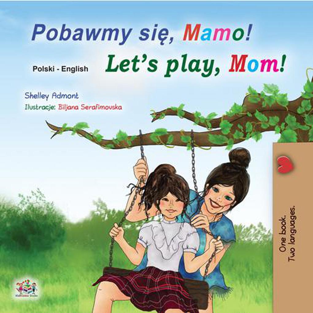 Pobawmy sie mamo! Let's Play Mom! (Polish English Bilingual Collection)
