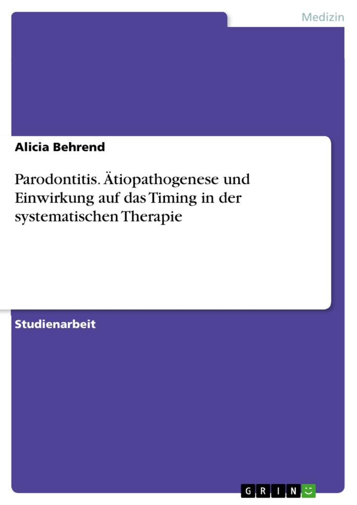 Parodontitis. Ätiopathogenese und Einwirkung auf das Timing in der systematischen Therapie