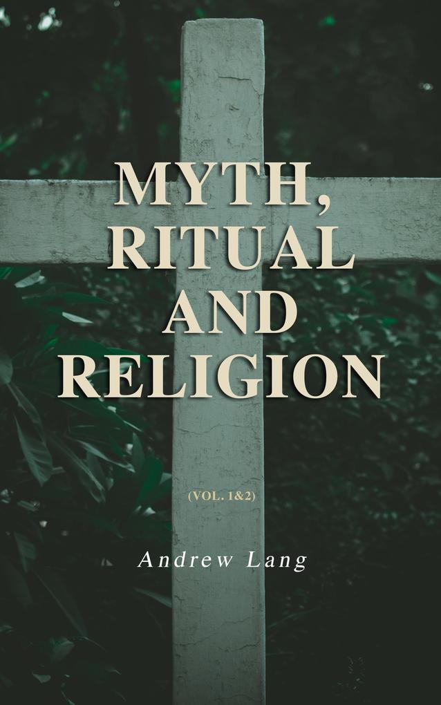 Myth Ritual and Religion (Vol. 1&2)