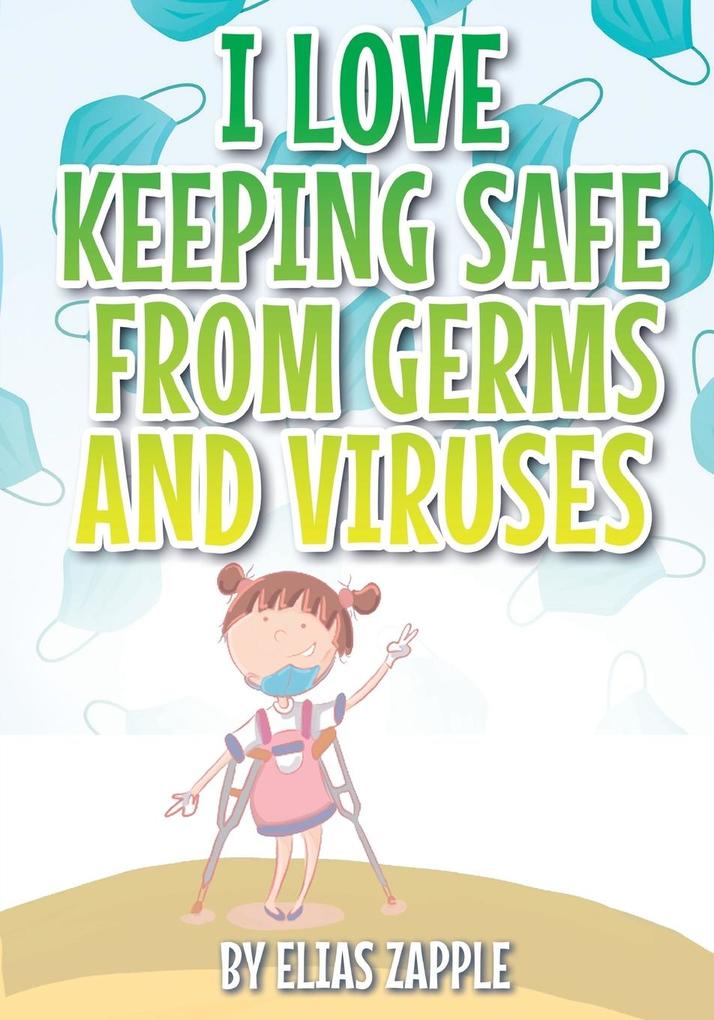  KEEPING SAFE FROM GERMS AND VIRUSES