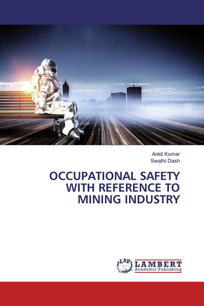 OCCUPATIONAL SAFETY WITH REFERENCE TO MINING INDUSTRY