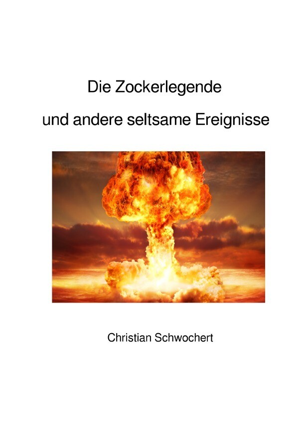 Image of Die Zockerlegende und andere seltsame Ereignisse