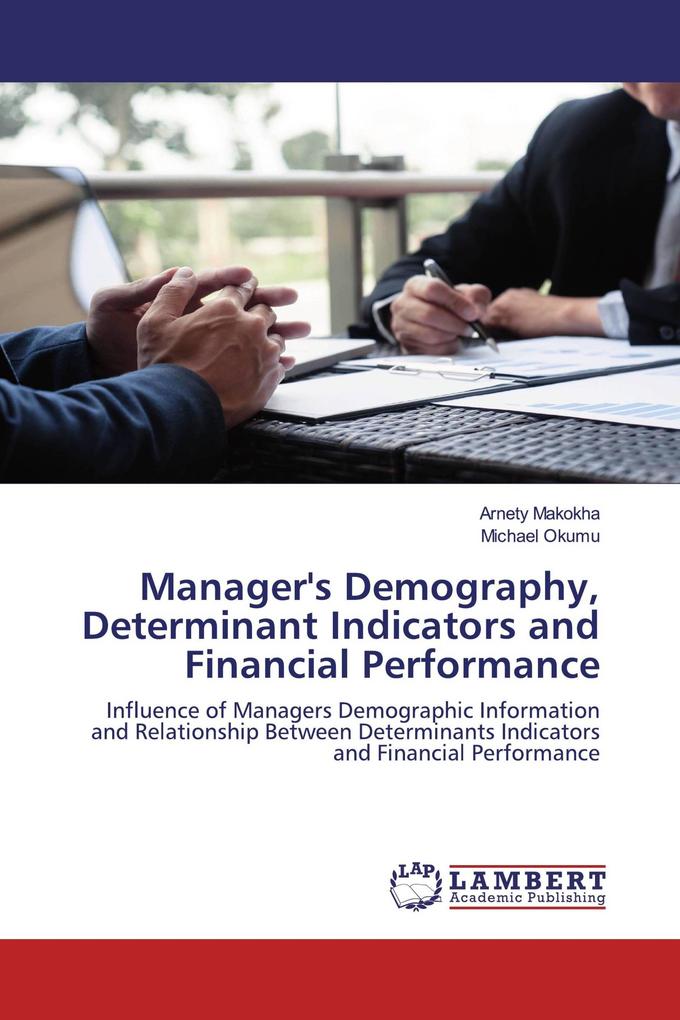 Manager's Demography Determinant Indicators and Financial Performance