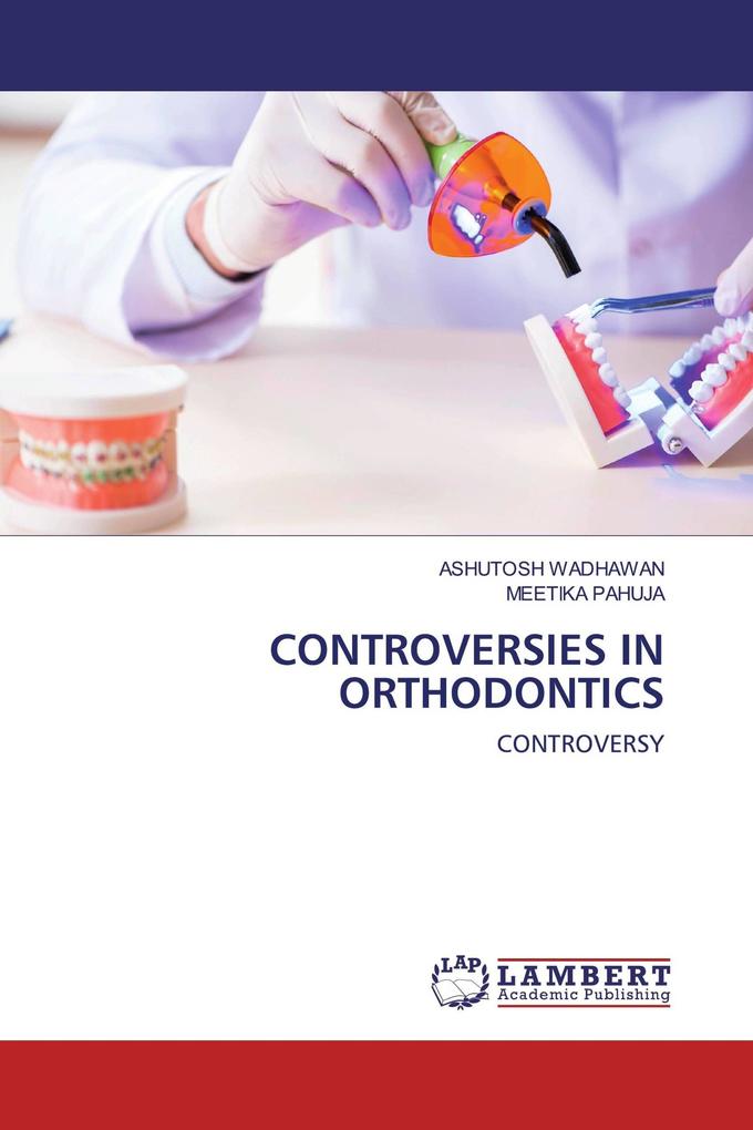 CONTROVERSIES IN ORTHODONTICS