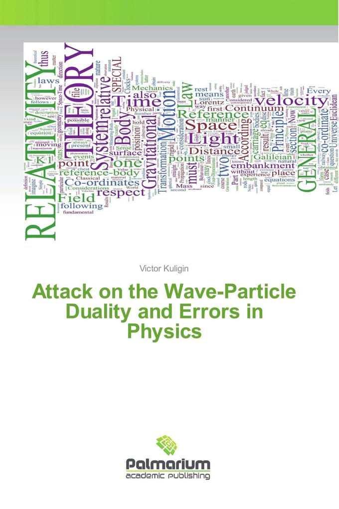 Attack on the Wave-Particle Duality and Errors in Physics