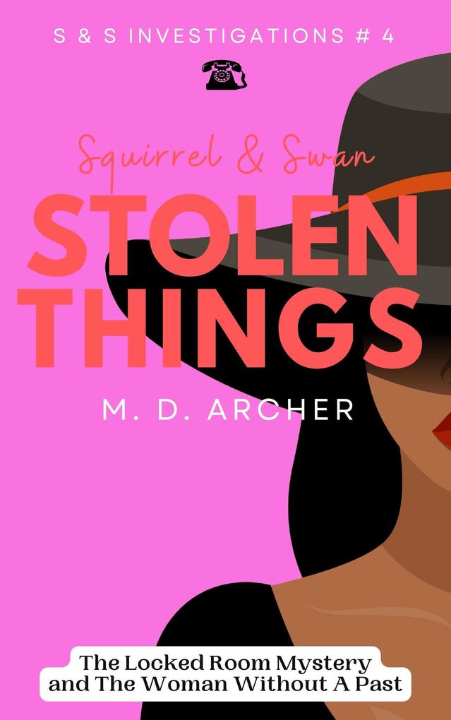 Squirrel & Swan Stolen Things (S & S Investigations #4)