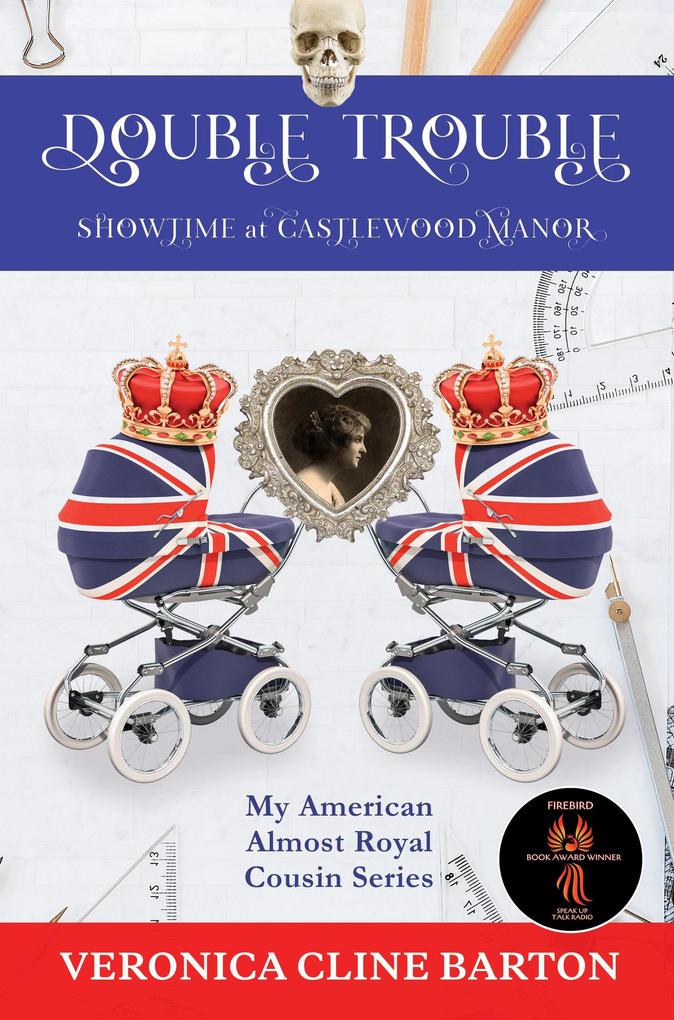 Double Trouble: Showtime at Castlewood Manor (My American Almost-Royal Cousin Series #5)