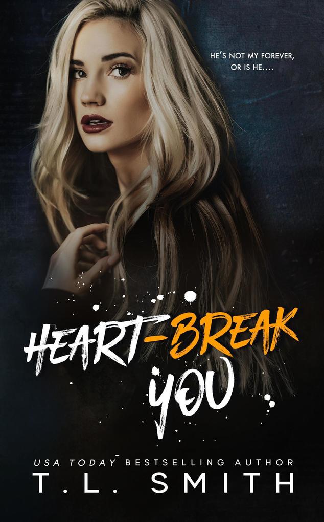 Heartbreak You (The Heartbreak Duet #2)