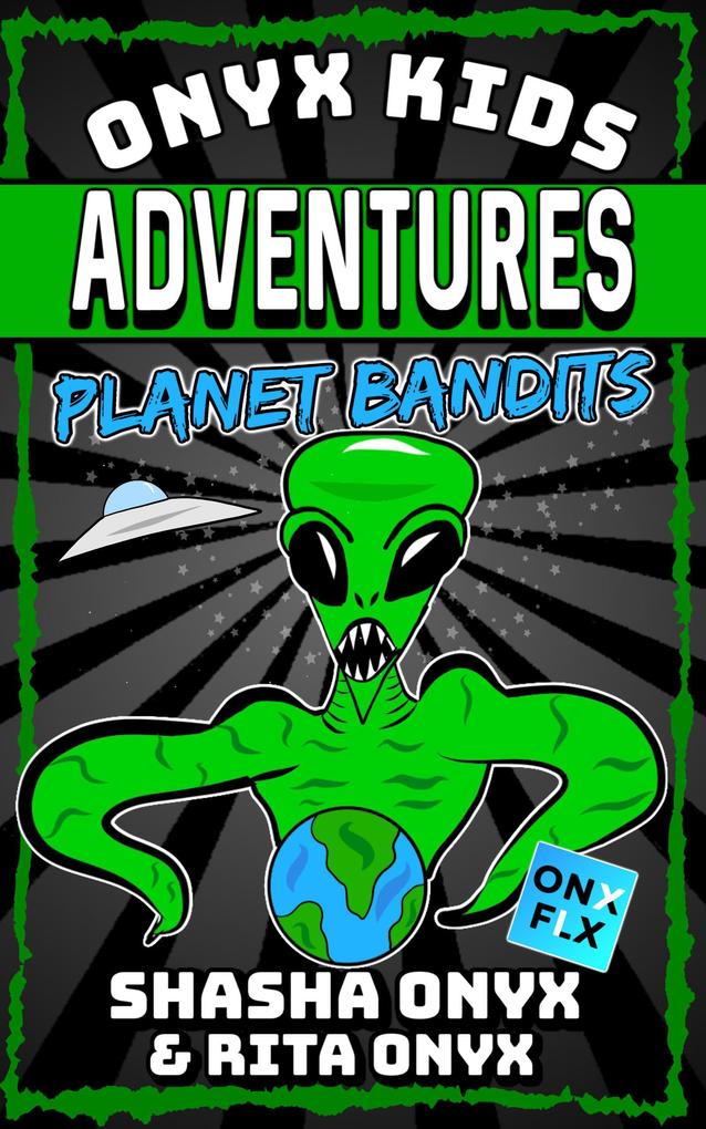 Planet Bandits (Onyx Kids Adventures #15)