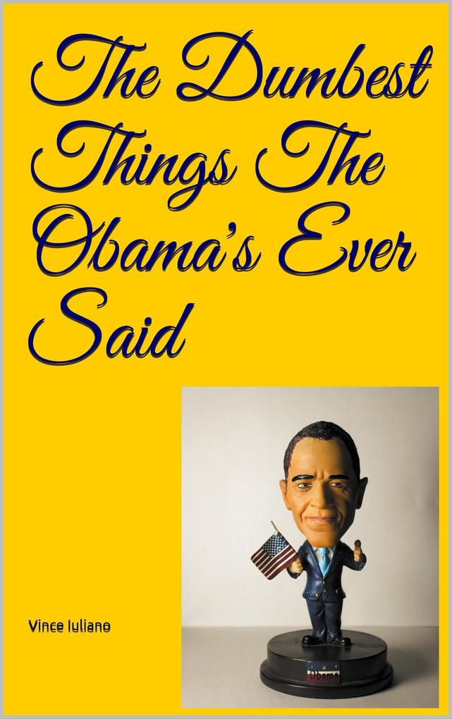 The Dumbest Things The Obama‘s Ever Said