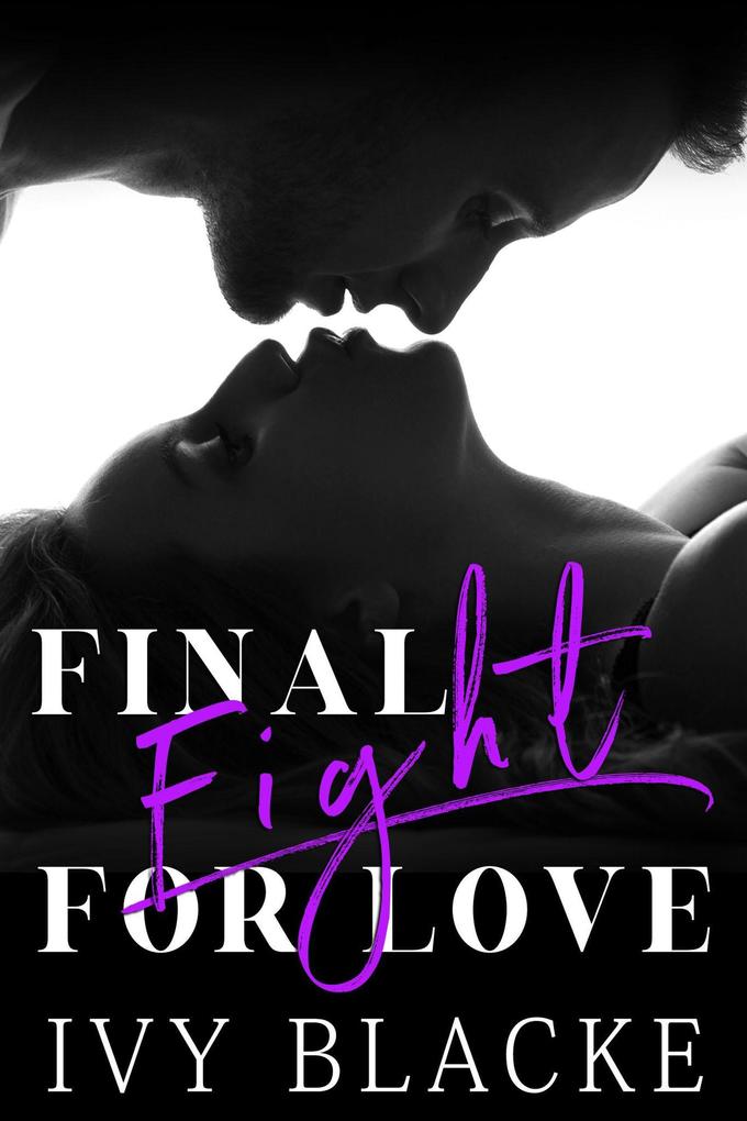 Final Fight For Love (Love Series #3)
