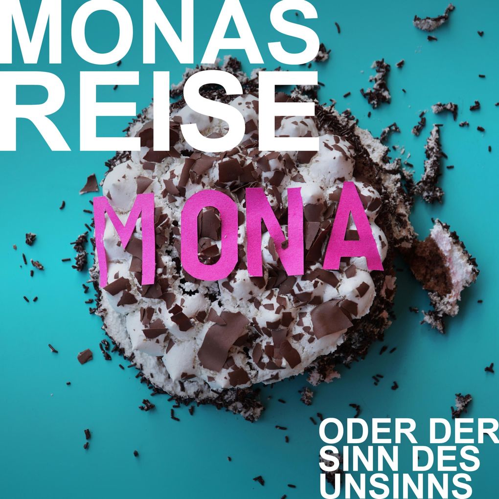Mia Hofmann Monas Reise oder der Sinn des Unsinns