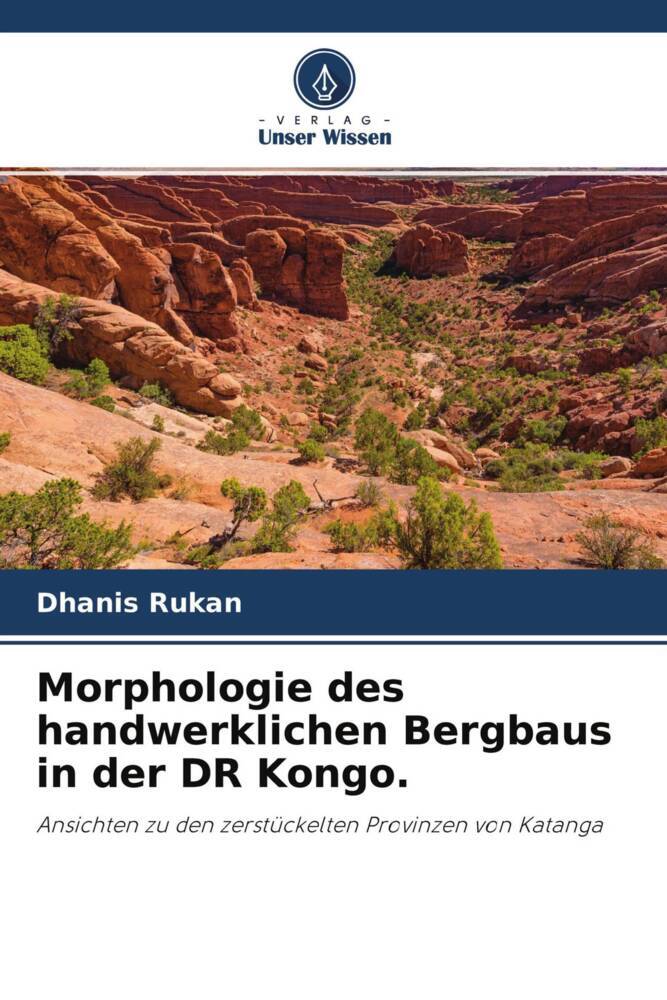 Morphologie des handwerklichen Bergbaus in der DR Kongo.