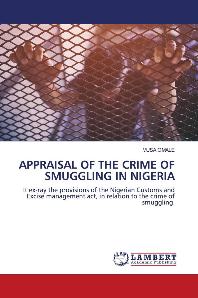 APPRAISAL OF THE CRIME OF SMUGGLING IN NIGERIA