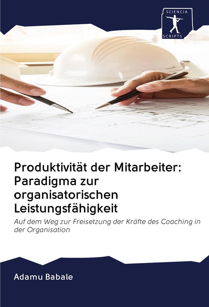 Produktivität der Mitarbeiter: Paradigma zur organisatorischen Leistungsfähigkeit