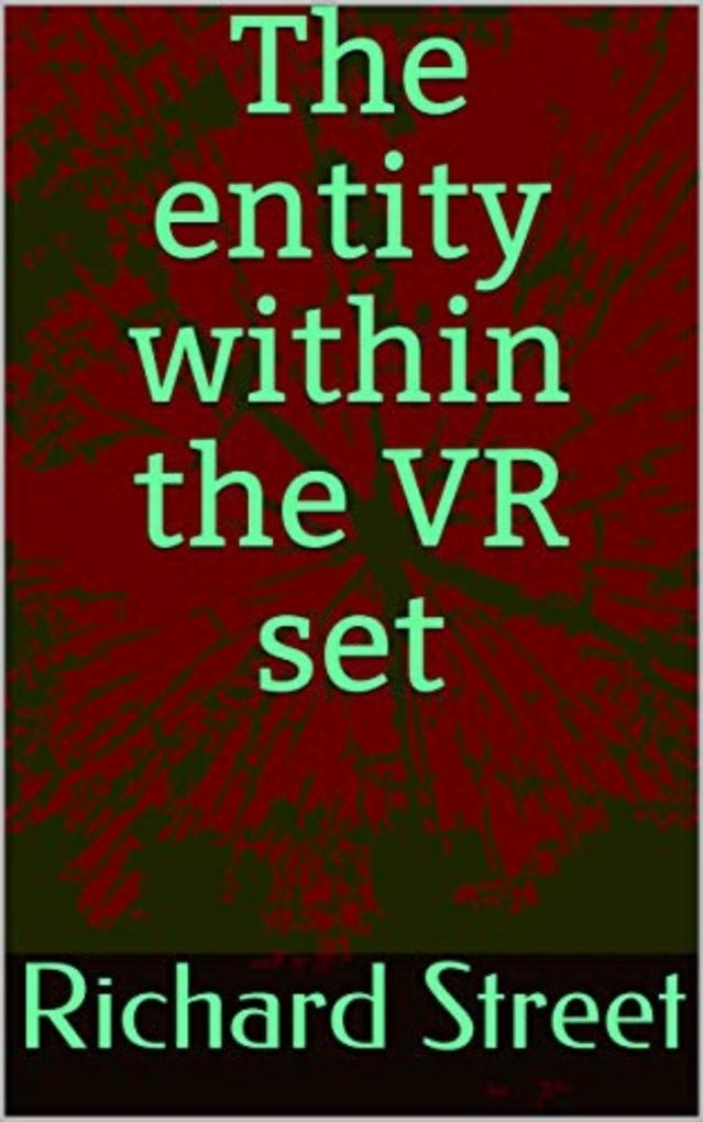 The Entity Within The VR Set